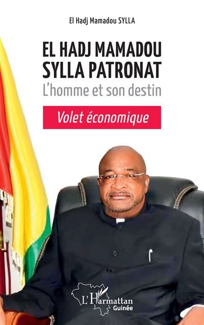 El Hadj Mamadou Sylla Patronat L'homme et destin: volet économique