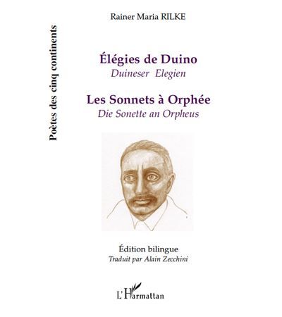 Elegies de Duino (Duineser Elegien) Les sonnets à Orphée (Die Sonette an Orpheus)