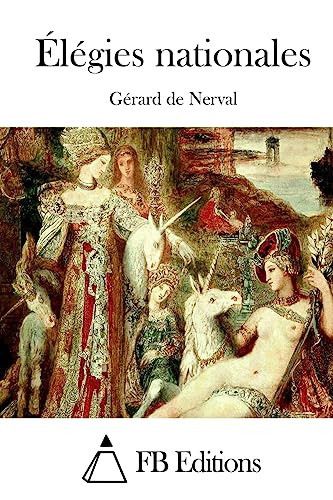 Couverture de Élégies Nationales par Gérard de Nerval