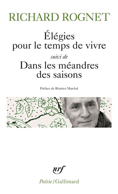 Elégies pour le temps de vivre / Dans les méandres des saisons / Elle était là... Suivi de Dans les méandres des saisons