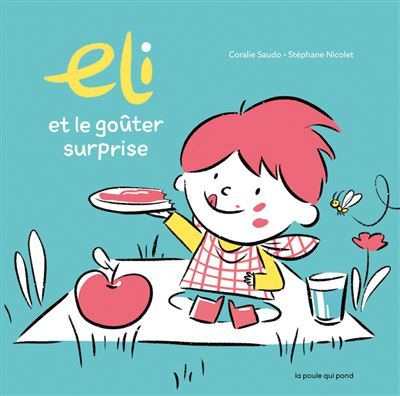 Eli et le goûter surprise - Stéphane Nicolet