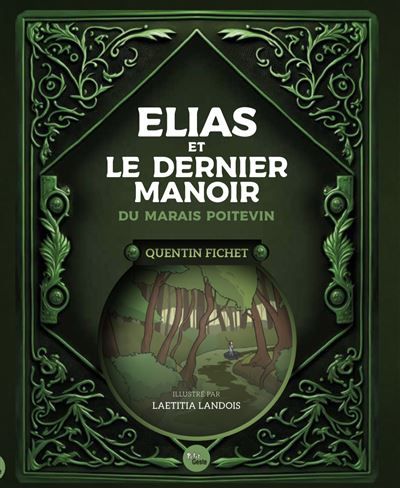 Elias et le dernier manoir du marais poitevin (geste) - Laëtitia Landois