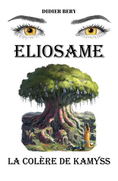 Eliosame - Tome II La Colère de Kamyss