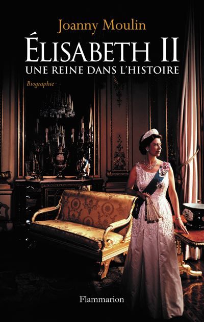 Elisabeth II Une reine dans l'histoire