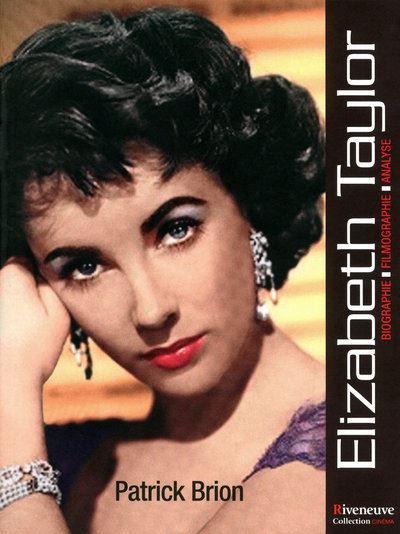 Elisabeth Taylor Biographie, Filmographie, Analyse
