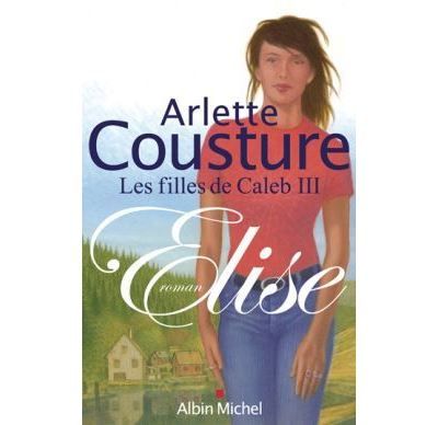 Elise Les Filles de Caleb - tome 3