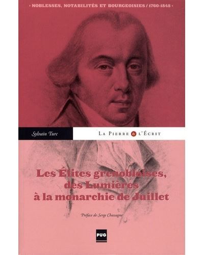 Elites grenobloises des lumieres a la monarchie de juillet