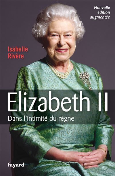 Élizabeth II Dans l'intimité du règne