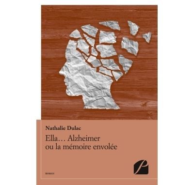 Ella... Alzheimer ou la mémoire envolée
