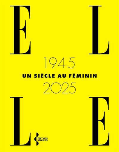 ELLE 1945-2025, un siècle au féminin