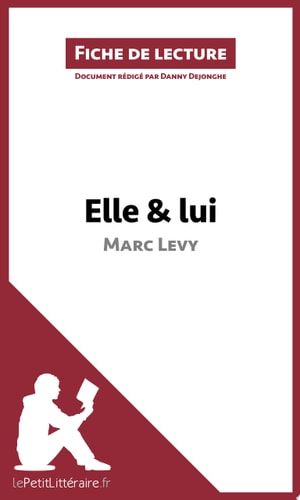 Elle & lui de Marc Levy (Analyse de l'oeuvre) Analyse complète et résumé détaillé de l'oeuvre