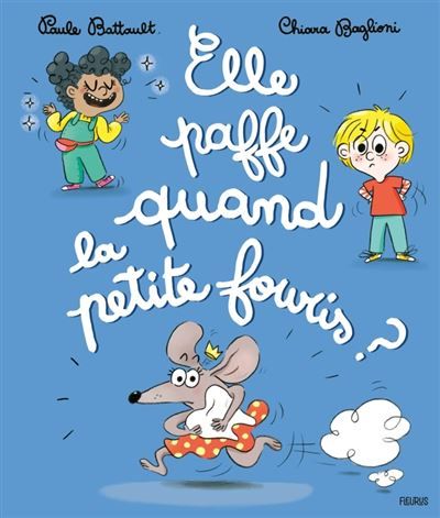 Elle paffe quand la petite fouris ? - Chiara Baglioni