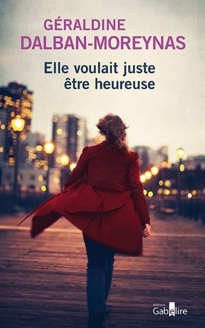 Elle voulait juste être heureuse Edition en gros caractères