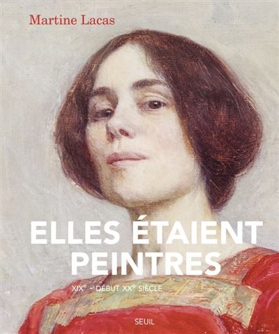 Elles étaient peintres Du XIXe au début du XXe siècle