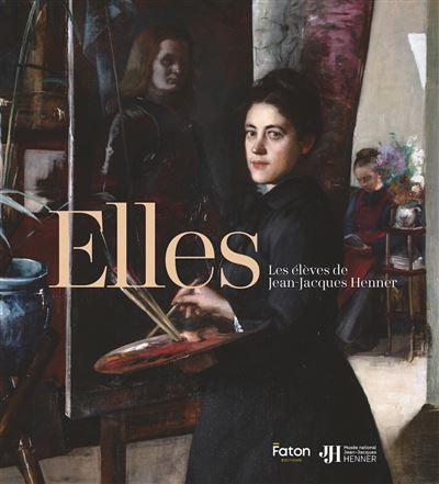 Elles. Les élèves de Jean-Jacques Henner - Maëva Abillard