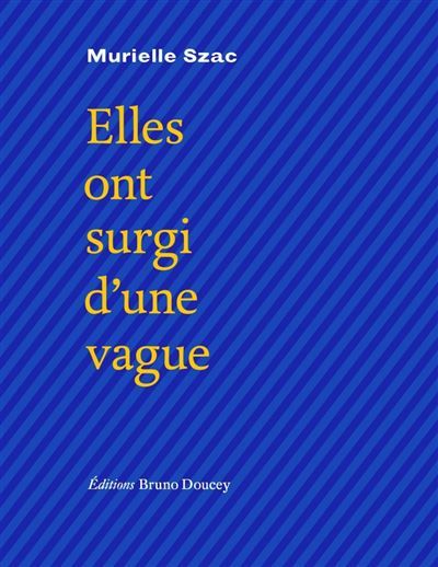 Elles ont surgi d'une vague
