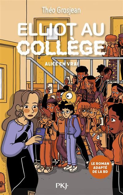 Elliot au collège - Tome 03 : Alice en vrai