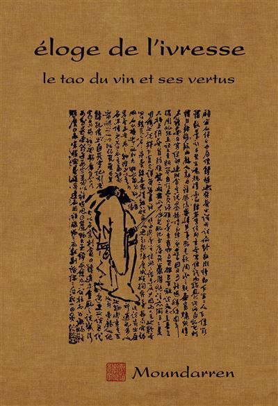 Eloge de l'ivresse Le tao du vin et ses vertus