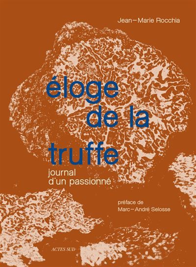 Éloge de la truffe Journal d'un passionné