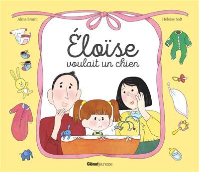 Eloïse voulait un chien... (pas un petit frère) Pas un petit frère