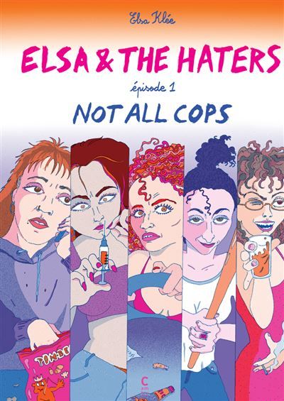 Elsa & the Haters, épisode 1 Not all cops