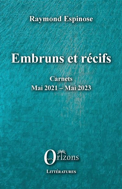 Embruns et récifs Carnets Mai 2021 - Mai 2023