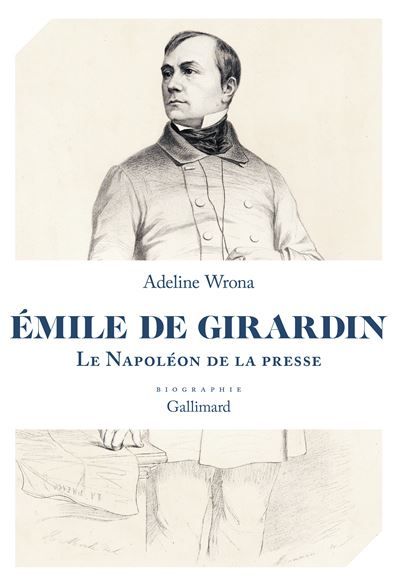 Émile de Girardin Le Napoléon de la presse