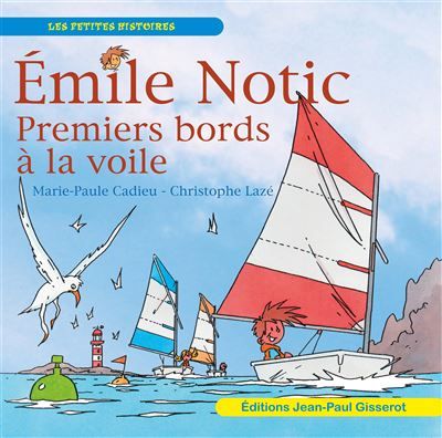 Emile Notic, Premiers bords à la voile