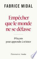 Empêcher que le monde ne se défasse : 19 leçons pour apprendre à résister