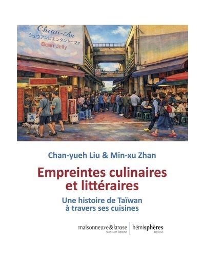Empreintes culinaires et littéraires Une histoire de Taïwan à travers ses cuisines