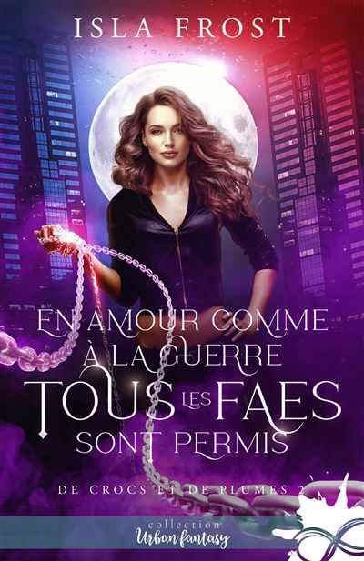 En amour comme à la guerre, tous les faes sont permis De crocs et de plumes, T2