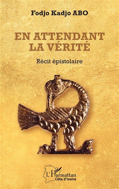 En attendant la vérité Récit épistolaire
