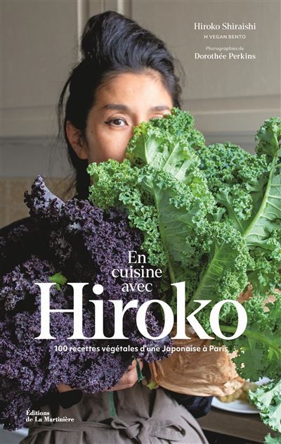 En cuisine avec Hiroko 100 recettes végétales d'une Japonaise à Paris