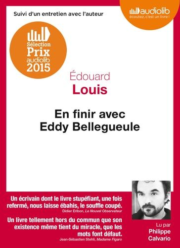 En finir avec Eddy Bellegueule: Livre audio - 1 CD MP3 - Suivi d'un entretien avec l'auteur (French Edition)