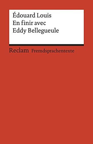 En finir avec Eddy Bellegueule Roman. Französischer Text mit deutschen Worterklärungen. B2 (GER)