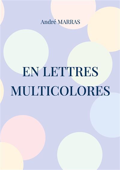 En lettres multicolores - André Marras - Books On Demand