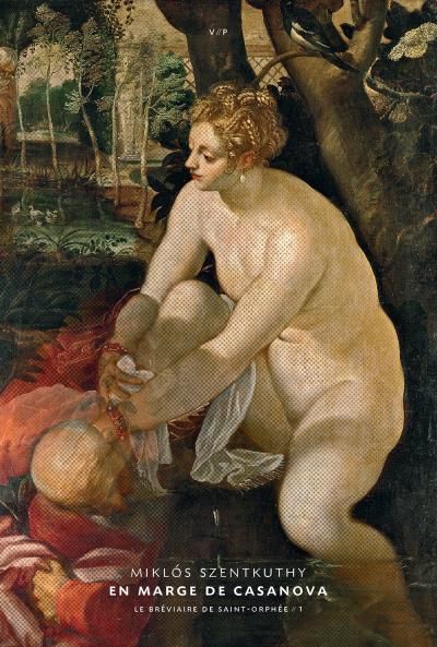 En marge de Casanova Le bréviaire de saint Orphée