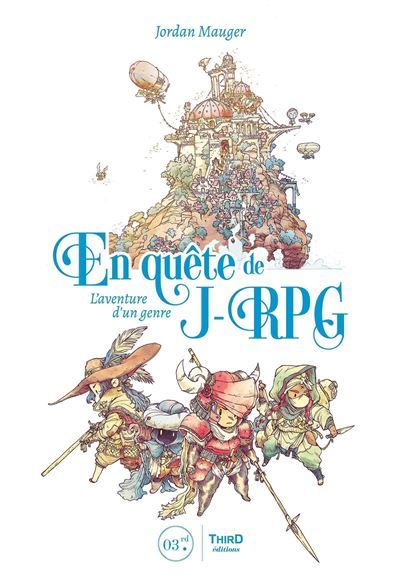 En quête de J-RPG : l'aventure d'un genre L'aventure d'un genre