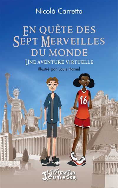 En quête des Sept Merveilles du monde Une aventure virtuelle