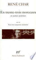En trente-trois morceaux / Sur la Poésie / Le Bâton de rosier / Loin de nos cendres / Sous ma casquette amarante (entretiens)
