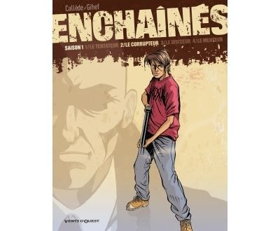 Enchaînés - Saison 1 - Tome 02 Le corrupteur