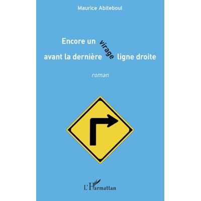 Encore un virage avant la dernière ligne droite Roman