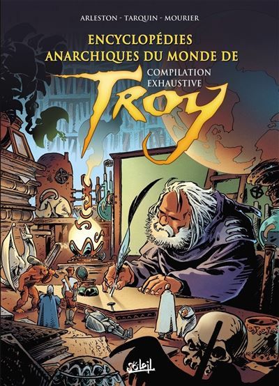 Encyclopédies anarchiques du Monde de Troy - Compilation exhaustive
