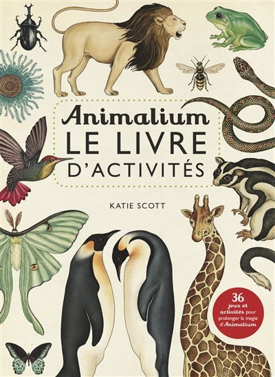 Encyclopedium - Animalium 36 jeux et activités pour prolonger la magie d' Animalium