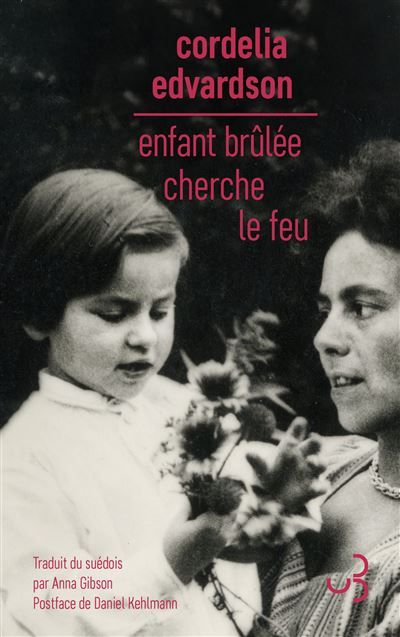 Enfant brûlée cherche le feu