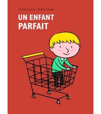 Enfant parfait (Un) - Matthieu Maudet