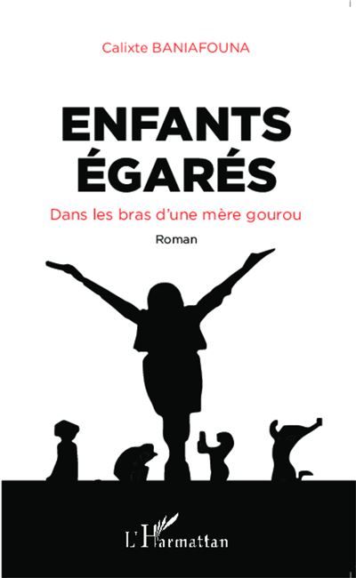 Enfants égarés. Dans les bras d'une mère gourou Roman