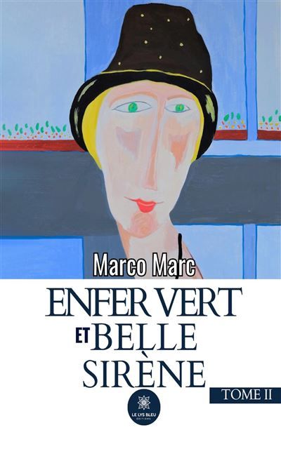 Enfer vert et belle sirène Tome II