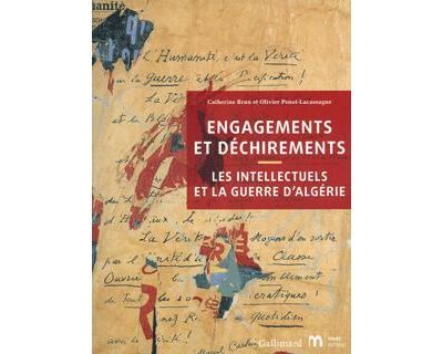 Engagements et déchirements Les intellectuels et la guerre d'Algérie