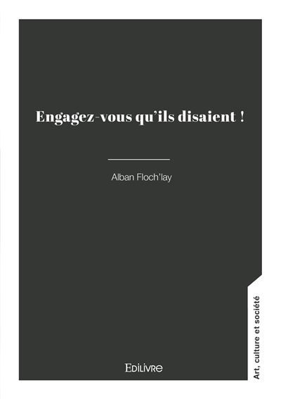 Engagez-vous qu'ils disaient !